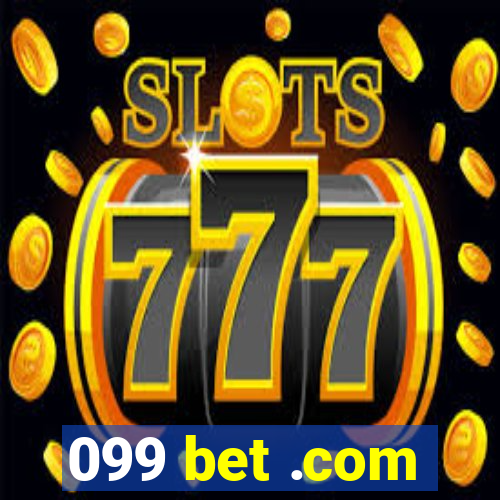 099 bet .com